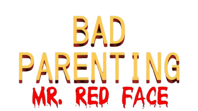 Bad Parenting 1 Mr Red Face Highly Compressed